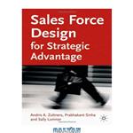 دانلود کتاب Sales Force Design for Strategic Advantage