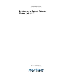 دانلود کتاب Introduction to Business Taxation, Finance Act 2004, First Edition 