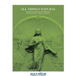 دانلود کتاب All Things Natural: Ficino on Plato\\'s Timaeus