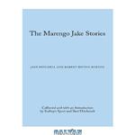 دانلود کتاب The Marengo Jake Stories: The Tales of Jake Mitchell and Robert Wilton Burton (Library of Alabama Classics)