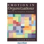 دانلود کتاب Emotion in Organizations