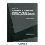 دانلود کتاب Issues in the Integration of Research and Operational Satellite Systems for Climate Research (Compass Series (Washington, D.C.).)