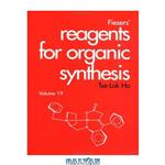 دانلود کتاب Fiesers\\' Reagents for Organic Synthesis (Volume 19)