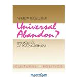 دانلود کتاب Universal Abandon: The Politics of Postmodernism (Studies in Classical Philology) 