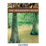 دانلود کتاب The Mississippi River (Natural Wonders of the USA)