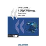 دانلود کتاب Oecd Codes of Liberalisation of Capital Movements and of Current Invisible Operations: User\\'s Guide