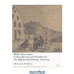 دانلود کتاب Black Townsmen: Urban Slavery and Freedom in the Eighteenth-Century Americas (The Americas in the Early Modern Atlantic World)