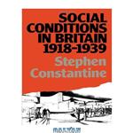 دانلود کتاب Social Conditions in Britain 1918-1939 (Lancaster Pamphlets)
