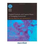 دانلود کتاب Capital Controls and Capital Flows in Emerging Economies: Policies, Practices, and Consequences (National Bureau of Economic Research Conference Report)