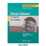دانلود کتاب Elwyn Simons: A Search for Origins (Developments in Primatology: Progress and Prospects)