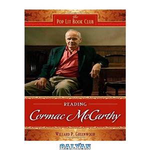 دانلود کتاب Reading Cormac McCarthy (The Pop Lit Book Club)