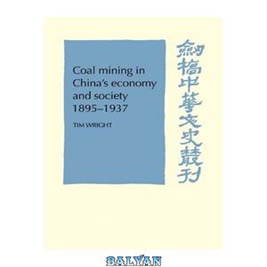 دانلود کتاب Coal Mining China’s Economy and Society 1895 1937 