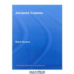 دانلود کتاب Jacques Copeau (Routledge Performance Practitioners)