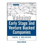 دانلود کتاب Valuing Early Stage and Venture Backed Companies (Wiley Finance)