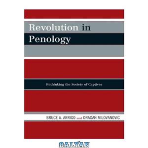 دانلود کتاب Revolution in Penology Rethinking the Society of Captives 