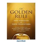 دانلود کتاب The Golden Rule: Safe Strategies of Sage Investors