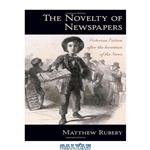 دانلود کتاب The Novelty of Newspapers: Victorian Fiction After the Invention of the News