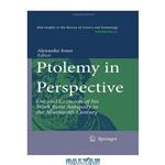 دانلود کتاب Ptolemy in Perspective: Use and Criticism of his Work from Antiquity to the Nineteenth Century