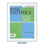 دانلود کتاب Step-By-Step Basic Statistics Using SAS: Exercises