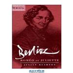 دانلود کتاب Berlioz: Romeo et Juliette