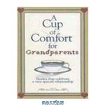 دانلود کتاب Cup of Comfort for Grandparents: Stories That Celebrate a Very Special Relationship (Cup of Comfort Series Book)