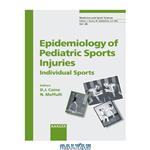 دانلود کتاب Epidemiology of Pediatric Sports Injuries: Individual Sports (MEDICINE AND SPORT SCIENCE SERIES)