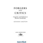 دانلود کتاب Forgers & Critics: Creativity and Duplicity in Western Scholarship