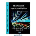 دانلود کتاب Stem Cells and Regenerative Medicine: Embryonic and Adult Stem Cells, Volume 2