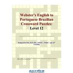 دانلود کتاب Webster\\'s English to Portuguese Brazilian Crossword Puzzles: Level 12