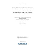 دانلود کتاب Altruism and Beyond: An Economic Analysis of Transfers and Exchanges within Families and Groups (Oscar Morgenstern Memorial Lectures)