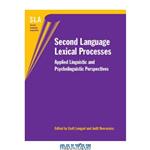 دانلود کتاب Second Language Lexical Processes: Applied Linguistics and Psycholinguistic Perspectives (Second Language Acquisition)