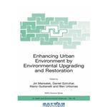 دانلود کتاب Enhancing Urban Environment by Environmental Upgrading and Restoration: Proceedings of the NATO ARW on Enhancing Urban Environment: Environmental Upgrading ... IV: Earth and Environmental Sciences)