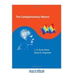 دانلود کتاب The Complementary Nature (Bradford Books)