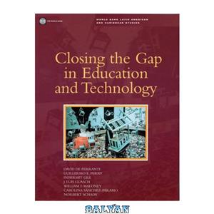 دانلود کتاب Closing the Gap in Education and Technology World Bank Latin American Caribbean Studies 