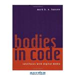 دانلود کتاب Bodies in Code: Interfaces with Digital Media