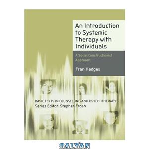 دانلود کتاب Introduction to Systemic Therapy with Individuals A Social Constructionist Approach Basic Texts in Counselling and Psychotherapy 