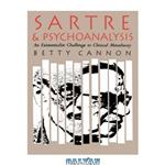 دانلود کتاب Sartre and Psychoanalysis: An Existentialist Challenge to Clinical Metatheory