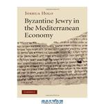 دانلود کتاب Byzantine Jewry in the Mediterranean Economy