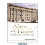 دانلود کتاب Nature Not Mocked: Places, People And Science.