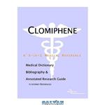 دانلود کتاب Clomiphene - A Medical Dictionary, Bibliography, and Annotated Research Guide to Internet References