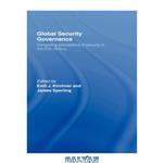دانلود کتاب Global Security Governance: Competing perceptions of Security in the 21st century