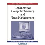 دانلود کتاب Collaborative Computer Security and Trust Management (Premier Reference Source)