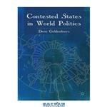 دانلود کتاب Contested States in World Politics