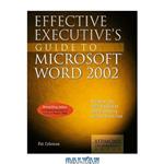 دانلود کتاب Effective Executive\\'s Guide to Microsoft Word 2002