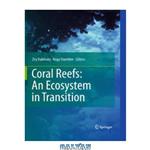 دانلود کتاب Coral Reefs: An Ecosystem in Transition