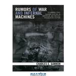 دانلود کتاب Rumors of War and Infernal Machines: Technomilitary Agenda-setting in American and British Speculative Fiction