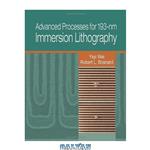 دانلود کتاب Advanced Processes for 193-nm Immersion Lithography (SPIE Press Monograph Vol. PM189)