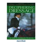 دانلود کتاب Deciphering Dressage (Howell Equestrian Library)