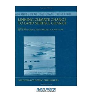 دانلود کتاب Linking Climate Change to Land Surface (Advances In Global Research, Volume 6) 