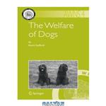 دانلود کتاب The Welfare of Dogs (Animal Welfare)